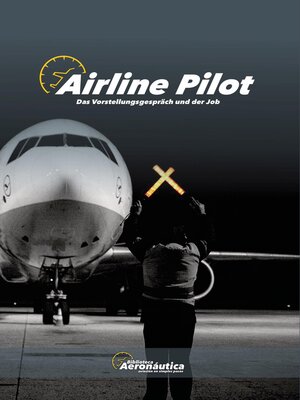 cover image of Airline Pilot. Das Vorstellungsgespräch und der Job